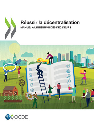 : Réussir la décentralisation: Manuel à l’intention des décideurs