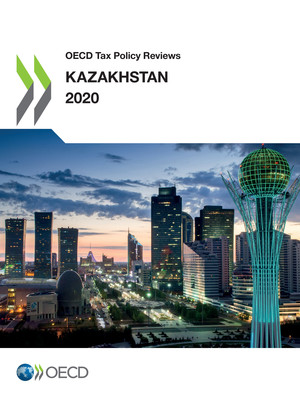 OECD Tax Policy Reviews: OECD Tax Policy Reviews: Kazakhstan 2020: 