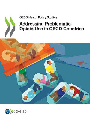 OECD Health Policy Studies: Addressing Problematic Opioid Use in OECD Countries: 
