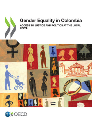: Gender Equality in Colombia: Access to Justice and Politics at the Local Level